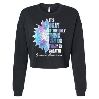 Suicide Awareness Its Okay If The Only Thing You Do Today Is Breathe Cropped Pullover Crew