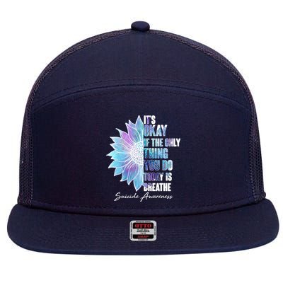 Suicide Awareness Its Okay If The Only Thing You Do Today Is Breathe 7 Panel Mesh Trucker Snapback Hat