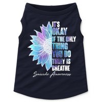Suicide Awareness Its Okay If The Only Thing You Do Today Is Breathe Doggie Tank