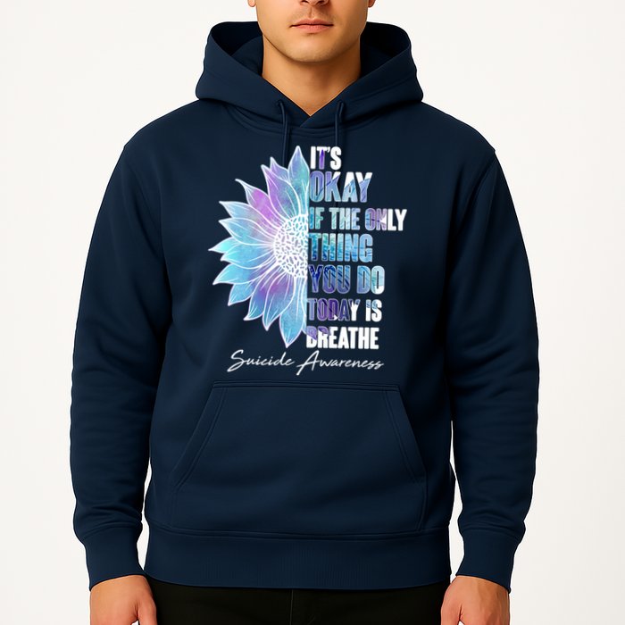 Suicide Awareness Its Okay If The Only Thing You Do Today Is Breathe Hoodie
