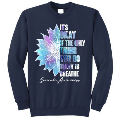 Suicide Awareness Its Okay If The Only Thing You Do Today Is Breathe Sweatshirt