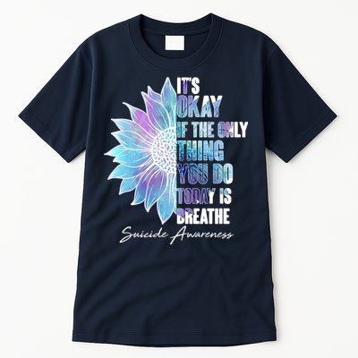 Suicide Awareness Its Okay If The Only Thing You Do Today Is Breathe Tall T-Shirt