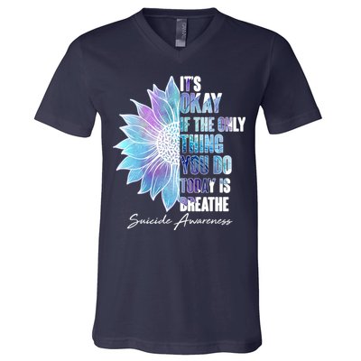 Suicide Awareness Its Okay If The Only Thing You Do Today Is Breathe V-Neck T-Shirt