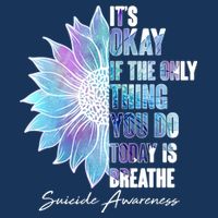 Suicide Awareness Its Okay If The Only Thing You Do Today Is Breathe Mousepad