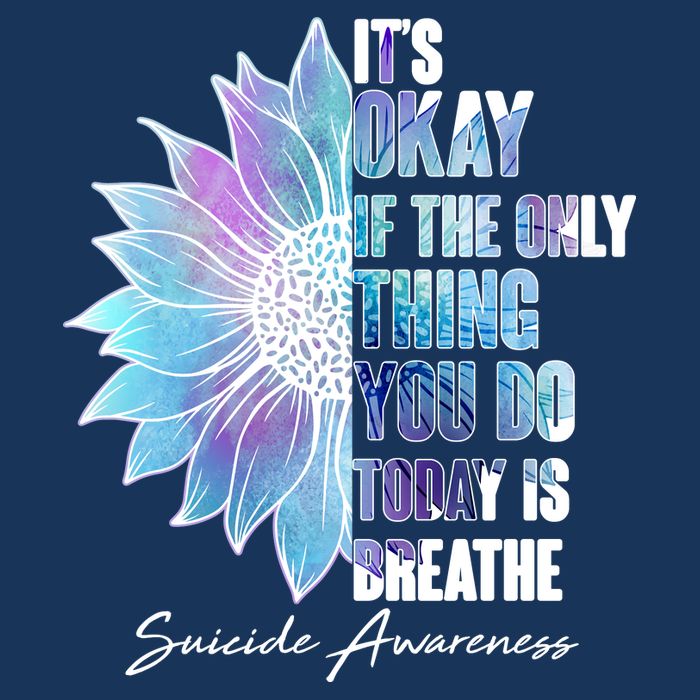 Suicide Awareness Its Okay If The Only Thing You Do Today Is Breathe Mousepad