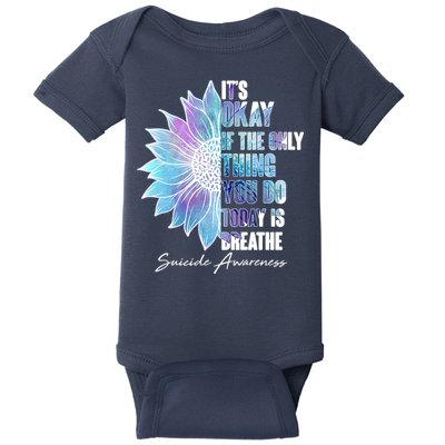 Suicide Awareness Its Okay If The Only Thing You Do Today Is Breathe Baby Bodysuit
