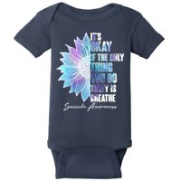 Suicide Awareness Its Okay If The Only Thing You Do Today Is Breathe Baby Bodysuit
