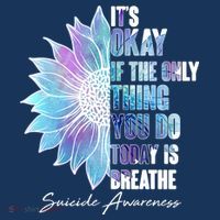 Suicide Awareness Its Okay If The Only Thing You Do Today Is Breathe Toddler Sweatshirt