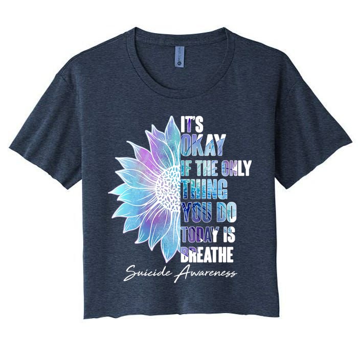 Suicide Awareness Its Okay If The Only Thing You Do Today Is Breathe Crop Top