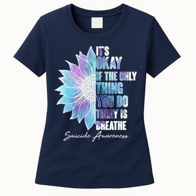 Suicide Awareness Its Okay If The Only Thing You Do Today Is Breathe Womens T-Shirt