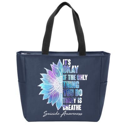 Suicide Awareness Its Okay If The Only Thing You Do Today Is Breathe Zip Tote Bag