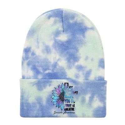 Suicide Awareness Its Okay If The Only Thing You Do Today Is Breathe Tie Dye 12in Knit Beanie