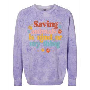 Saving Animals Is Kind Of My Thing Dog Rescuer Animal Rescue Colorblast Crewneck Sweatshirt