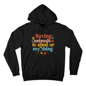 Saving Animals Is Kind Of My Thing Dog Rescuer Animal Rescue Hoodie