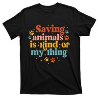 Saving Animals Is Kind Of My Thing Dog Rescuer Animal Rescue T-Shirt