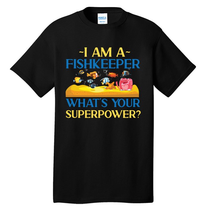 Saltwater Aquarium I Am A Fishkeeper What's Your Superpower? Gift Tall T-Shirt