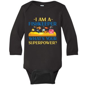 Saltwater Aquarium I Am A Fishkeeper What's Your Superpower? Gift Baby Long Sleeve Bodysuit