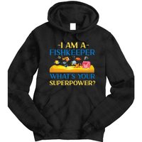 Saltwater Aquarium I Am A Fishkeeper What's Your Superpower? Gift Tie Dye Hoodie