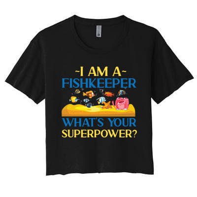 Saltwater Aquarium I Am A Fishkeeper What's Your Superpower? Gift Women's Crop Top Tee