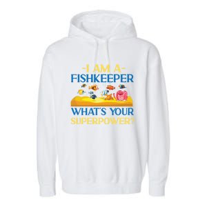 Saltwater Aquarium I Am A Fishkeeper What's Your Superpower? Gift Garment-Dyed Fleece Hoodie