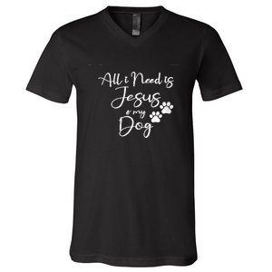 S All I Need Is Jesus And My Dog Christian Faith Doggie Lover V Neck V-Neck T-Shirt