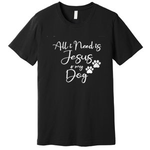 S All I Need Is Jesus And My Dog Christian Faith Doggie Lover V Neck Premium T-Shirt