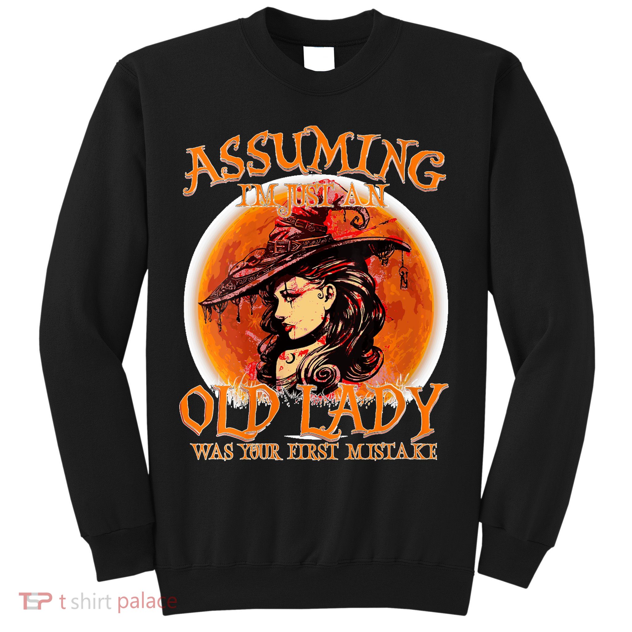 S Assuming IM Just An Old Lady Was Your First Mistake V Neck Sweatshirt