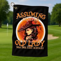 S Assuming IM Just An Old Lady Was Your First Mistake V Neck Golf Towel
