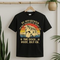 So Apparently I'm Not Allowed To Adopt All The Dogs T-Shirt