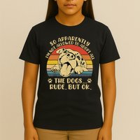 So Apparently I'm Not Allowed To Adopt All The Dogs T-Shirt