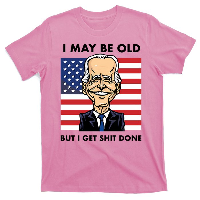 Seth Abramson I May Be Old But I Get Shit Done T-Shirt