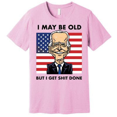 Seth Abramson I May Be Old But I Get Shit Done Premium T-Shirt