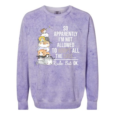 So Apparently I'm Not Allowed To Adopt All The Cats Funny Colorblast Crewneck Sweatshirt