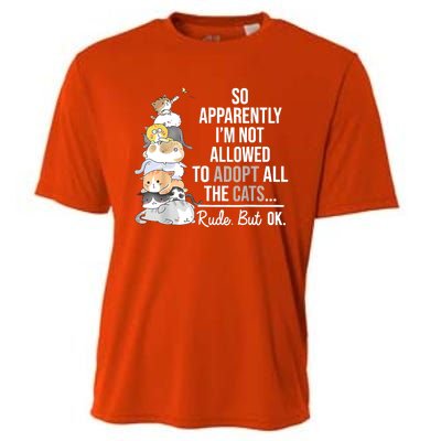 So Apparently I'm Not Allowed To Adopt All The Cats Funny Cooling Performance Crew T-Shirt