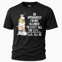 So Apparently I'm Not Allowed To Adopt All The Cats Funny Cooling Performance Crew T-Shirt