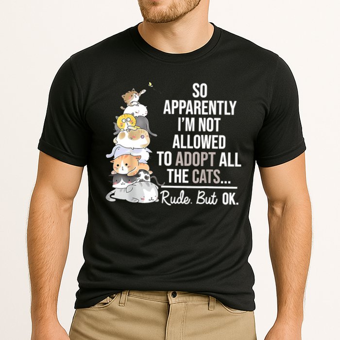 So Apparently I'm Not Allowed To Adopt All The Cats Funny Cooling Performance Crew T-Shirt