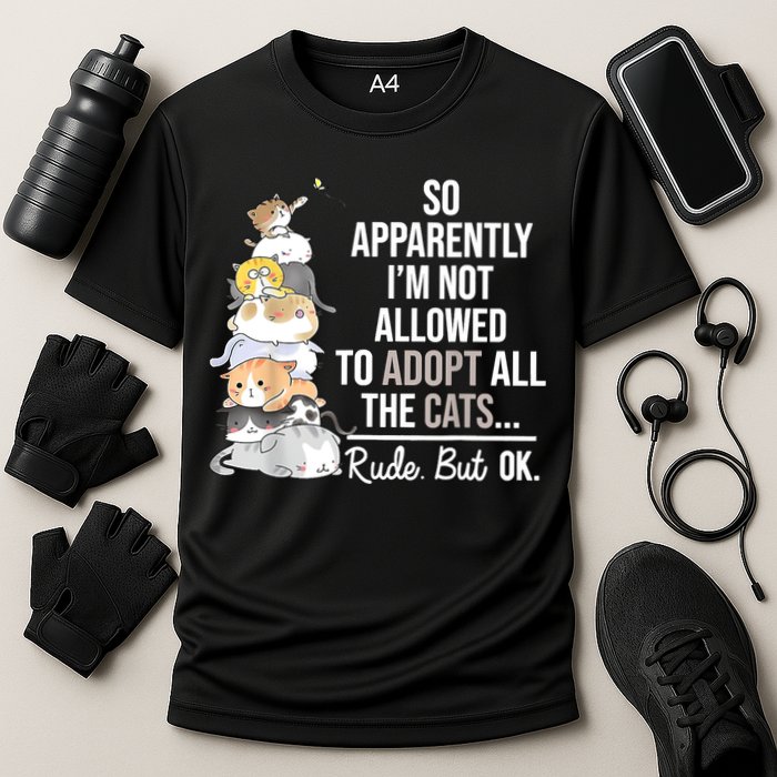 So Apparently I'm Not Allowed To Adopt All The Cats Funny Cooling Performance Crew T-Shirt