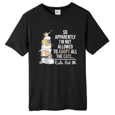 So Apparently I'm Not Allowed To Adopt All The Cats Funny Tall Fusion ChromaSoft Performance T-Shirt