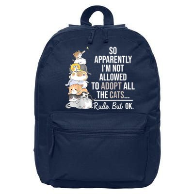 So Apparently I'm Not Allowed To Adopt All The Cats Funny 16 in Basic Backpack