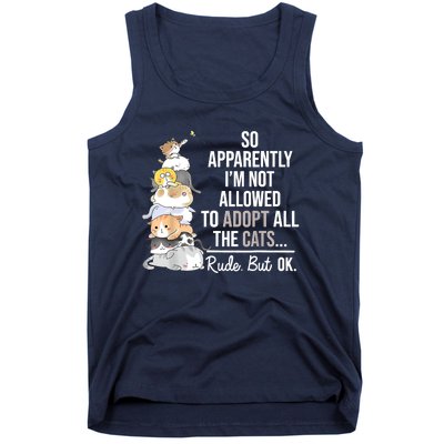 So Apparently I'm Not Allowed To Adopt All The Cats Funny Tank Top