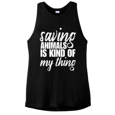 Saving Animals Is Kinda My Thing Rescue Gift Wildlife Gift Funny Gift Ladies PosiCharge Tri-Blend Wicking Tank