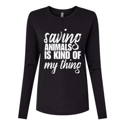 Saving Animals Is Kinda My Thing Rescue Gift Wildlife Gift Funny Gift Womens Cotton Relaxed Long Sleeve T-Shirt