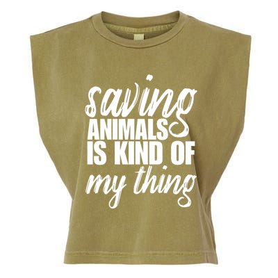 Saving Animals Is Kinda My Thing Rescue Gift Wildlife Gift Funny Gift Garment-Dyed Women's Muscle Tee