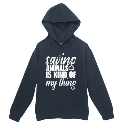 Saving Animals Is Kinda My Thing Rescue Gift Wildlife Gift Funny Gift Urban Pullover Hoodie