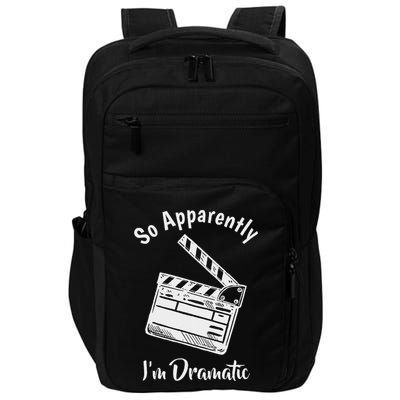 So Apparently IM Dramatic Funny Actor Actress Acting Gift Impact Tech Backpack