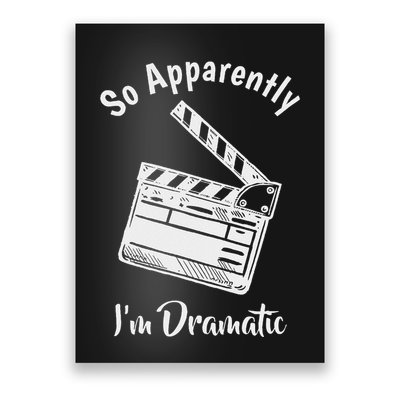 So Apparently IM Dramatic Funny Actor Actress Acting Gift Poster