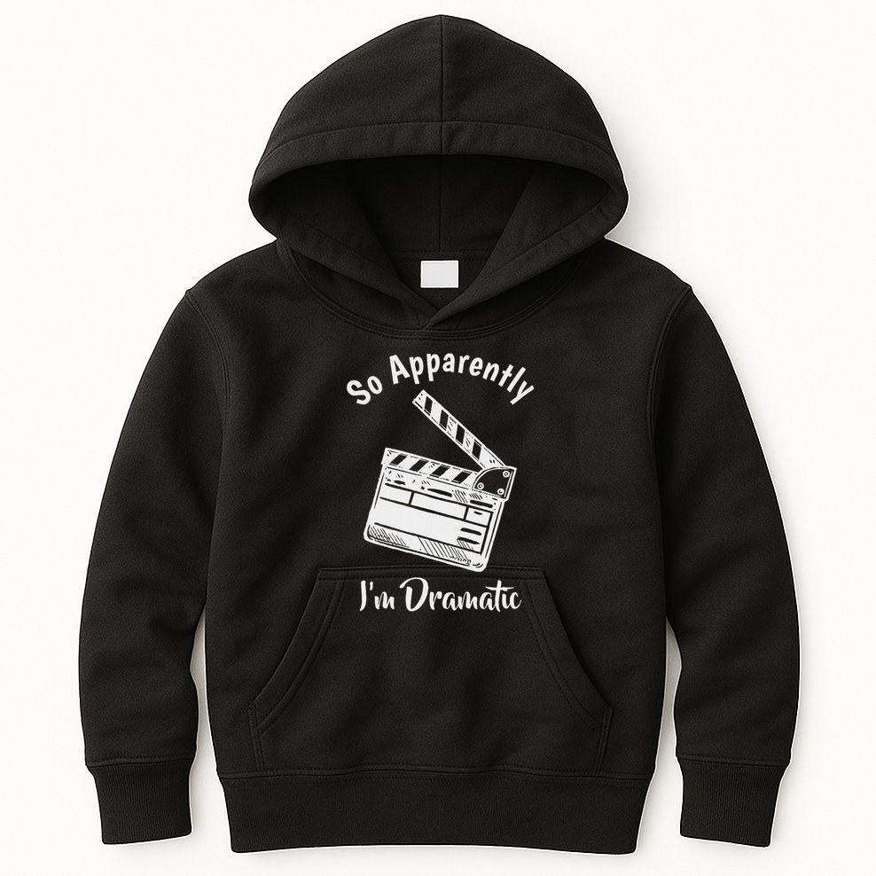 So Apparently IM Dramatic Funny Actor Actress Acting Gift Kids Hoodie