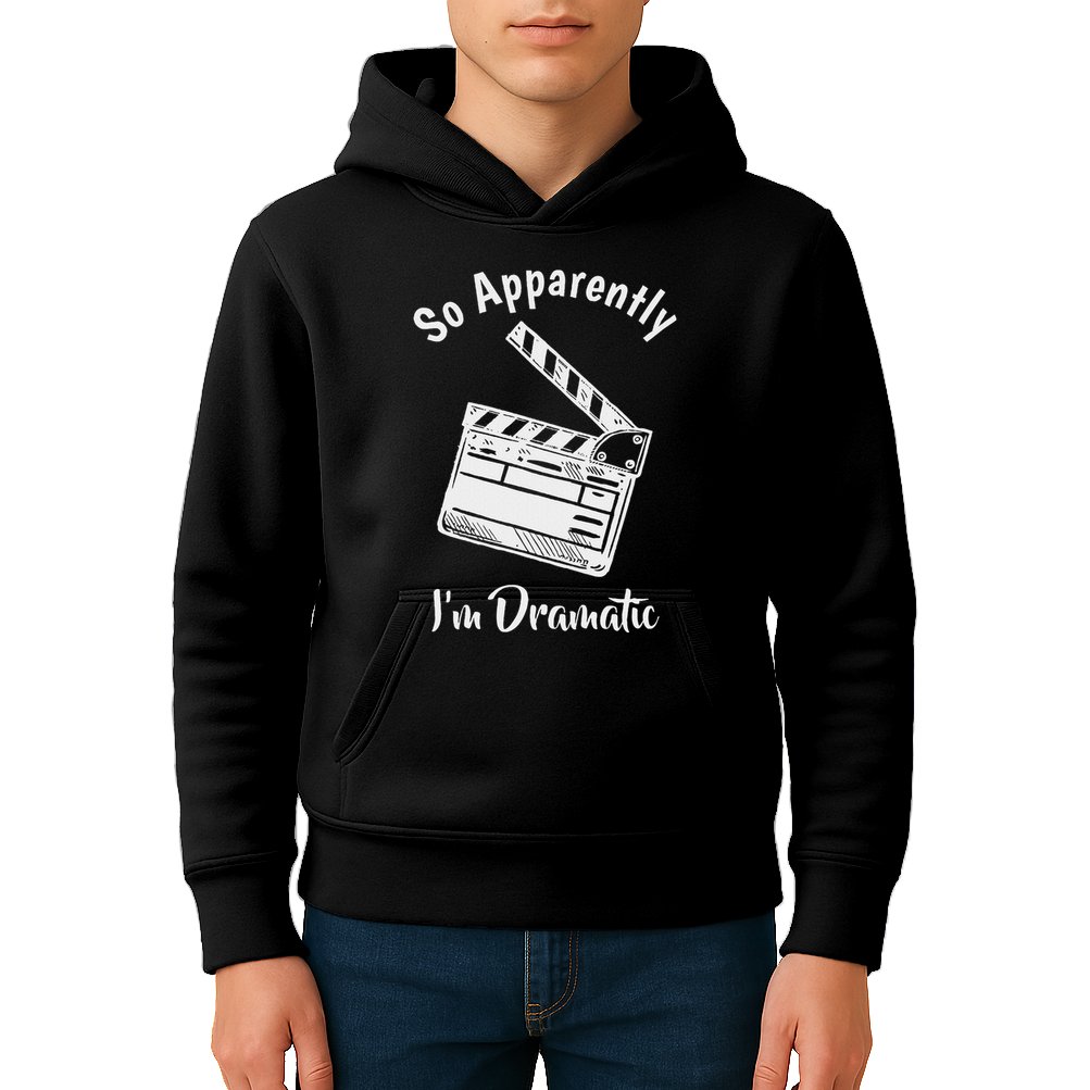 So Apparently IM Dramatic Funny Actor Actress Acting Gift Kids Hoodie