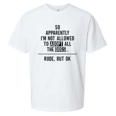 So Apparently IM Not Allowed To Adopt All The Dogs Sueded Cloud Jersey T-Shirt