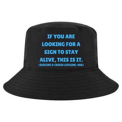 Suicide Awareness If You Are Looking For A Sign To Stay Alive This Is It Cool Comfort Performance Bucket Hat